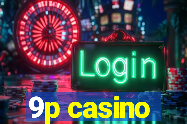 9p casino